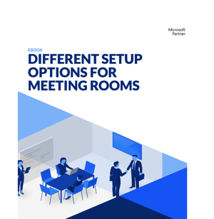 DIFFERENT SETUP OPTIONS FOR MEETING ROOMS